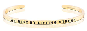 Bracelet - We Rise By Lifting Others