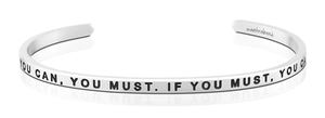 Bracelet - If You Can, You Must. If You Must, You Can